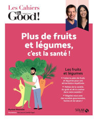 Title: Cahier Dr Good Plus de fruits et de légumes, c'est la santé !, Author: Myriam Moussier