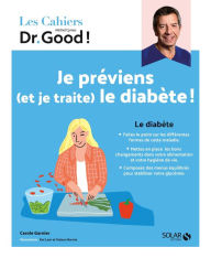 Title: Cahier Dr Good - Je préviens (et je traite) le diabète !, Author: Carole Garnier