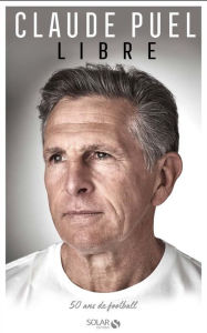 Title: Claude Puel, Libre, Author: Claude Puel