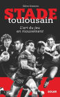 Stade Toulousain, l'art du jeu en mouvement