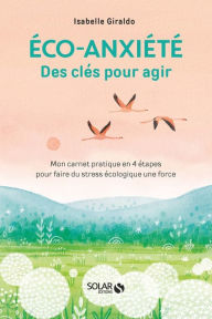 Title: Eco-anxiété, des clés pour agir, Author: Isabelle Giraldo
