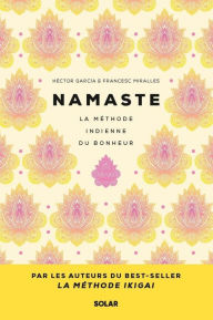 Title: Namaste - La méthode indienne du bonheur, Author: Héctor García