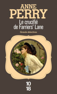 Title: Le crucifié de Farriers' Lane, Author: Anne Perry