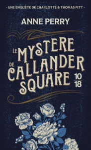Title: Le mystère de Callander Square, Author: Anne Perry