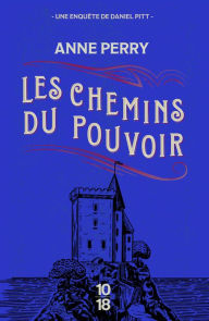 Title: Les chemins du pouvoir, Author: Anne Perry