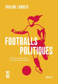 Title: Footballs politiques, Author: Pauline Londeix