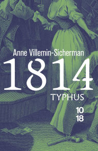 Title: 1814, Typhus, Author: Anne Villemin-Sicherman