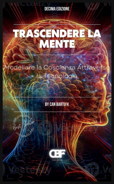 Trascendere la Mente: Modellare Coscienza Attraverso Tecnologia