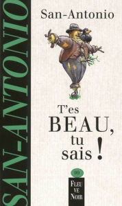 Title: T'es beau, tu sais !, Author: San-Antonio