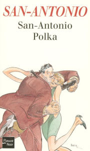 Title: San-Antonio Polka, Author: SAN-ANTONIO