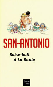 Title: Baise-ball à La Baule, Author: San-Antonio