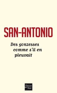 Title: Des gonzesses comme s'il en pleuvait, Author: San-Antonio