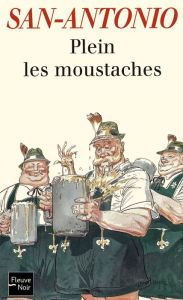 Title: Plein les moustaches, Author: San-Antonio