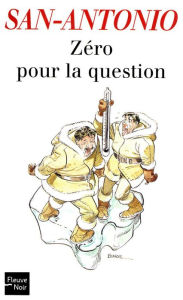 Title: Zéro pour la question, Author: San-Antonio