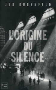 Title: L'origine du silence, Author: Jed Rubenfeld