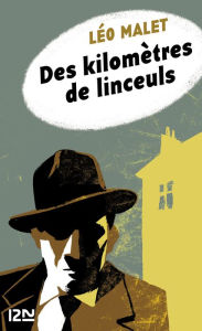 Title: Des kilomètres de linceuls, Author: Léo Malet