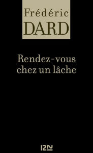 Title: Rendez-vous chez un lâche, Author: Frédéric Dard