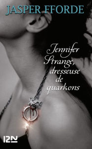 Title: Jennifer Strange, dresseuse de quarkon, Author: Jasper Fforde