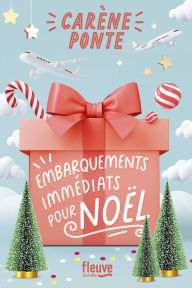 Title: Embarquements immédiats pour Noël, Author: Carène Ponte