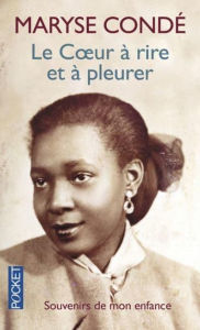 Title: Le coeur à rire et à pleurer, Author: Maryse Condé