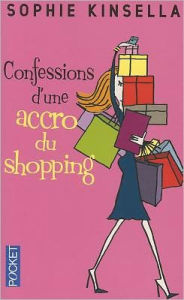 Title: Confessions d'une accro du shopping (Confessions of a Shopaholic), Author: Sophie Kinsella