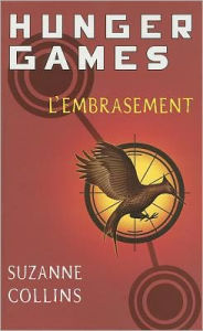 Title: L'embrasement (Catching Fire), Author: Suzanne Collins