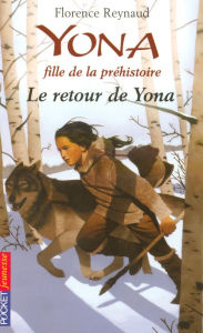 Title: Yona fille de la préhistoire tome 4, Author: Florence Reynaud