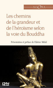 Title: Les chemins de la grandeur et de l'héroïsme selon la voie du Bouddha, Author: Anonyme