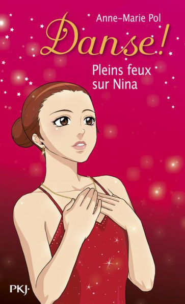 Danse ! tome 6 : Pleins feux sur Nina