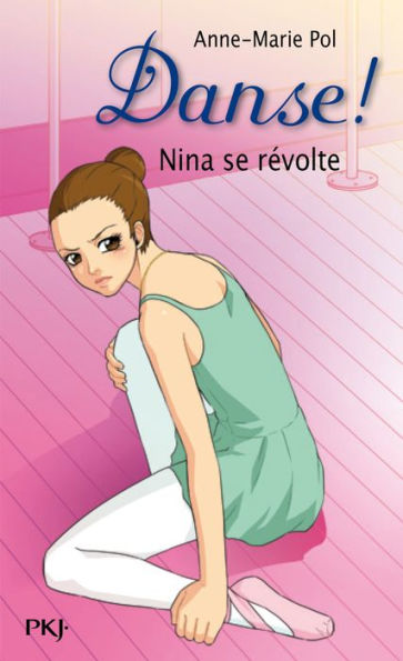 Danse ! tome 12 : Nina se révolte