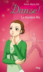 Title: Danse ! tome 18 : Le mystère Mo, Author: Anne-Marie Pol