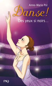 Title: Danse ! tome 19 : Des yeux si noirs..., Author: Anne-Marie Pol