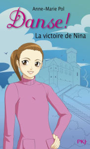 Title: Danse ! tome 26 : La victoire de Nina, Author: Anne-Marie Pol