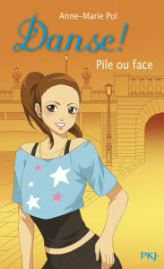 Title: Danse ! tome 28 : Pile ou face, Author: Anne-Marie Pol