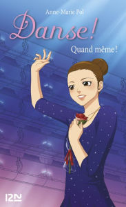 Title: Danse ! tome 29 : Quand même !, Author: Anne-Marie Pol