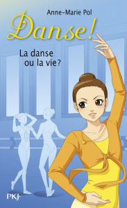 Title: Danse ! tome 35 : La danse ou la vie ?, Author: Anne-Marie Pol