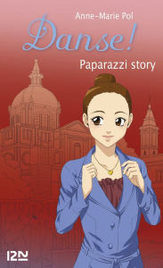 Title: Danse ! tome 37 : Paparazzi story, Author: Anne-Marie Pol