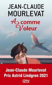 Title: A comme voleur, Author: Jean-Claude MOURLEVAT