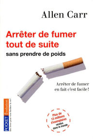 Title: Arrêter de fumer tout de suite !, Author: Anja Dilshener