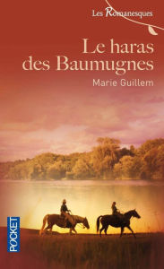 Title: Le haras des Baumugnes, Author: Marie Guillem