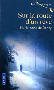 Title: Sur la route d'un rêve, Author: Marie-Anne de Donzy