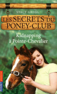Title: Les secrets du Poney Club tome 6, Author: Stacy Gregg