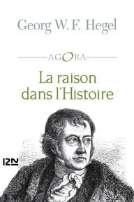 Title: La raison dans l'Histoire, Author: Georg Wilhelm Friedrich Hegel