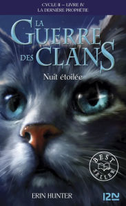 Title: Nuit étoilée: La guerre des clans II - La dernière prophétie tome 4, Author: Erin Hunter