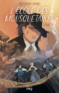 Title: L'école des mousquetaires - tome 02, Author: Bertrand Puard