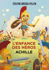 Title: L'enfance des héros - tome 03 : Achille, Author: Évelyne Brisou-Pellen