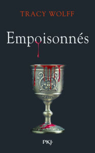 Title: Assoiffés - Tome 05 : Empoisonnés, Author: Tracy Wolff