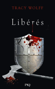 Title: Assoiffés - tome 06 : Libérés, Author: Tracy Wolff