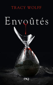 Title: Assoiffés - tome 07 : Envoûtés, Author: Tracy Wolff