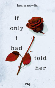Title: If Only I Had Told Her, Author: Laura Nowlin